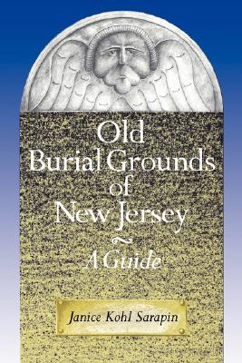 Old Burial Grounds of New Jersey: A Guide