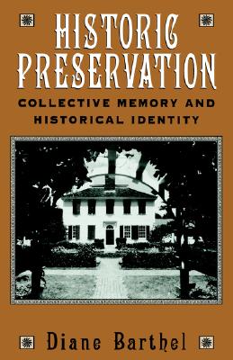 Historic Preservation: Collective Memory and Historic Identity
