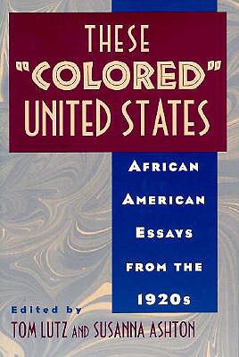 These Colored United States: African American Essays from the 1920s