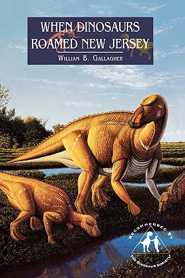 Image for When Dinosaurs Roamed New Jersey