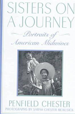 Sisters on a Journey: Portraits of American Midwives Image for Sisters on a Journey: Portraits of American Midwives
