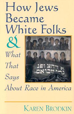 How Jews Became White Folks And What That Says Abo