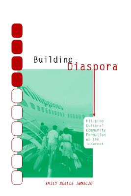 Building Diaspora: Filipino Cultural Community Formation on the Internet