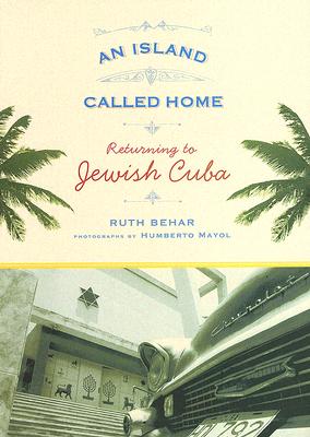 Image for An Island Called Home: Returning to Jewish Cuba