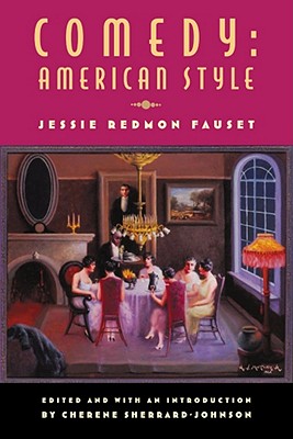 Comedy: American Style: Jessie Redmon Fauset (Multi-Ethnic Literatures of the Americas)