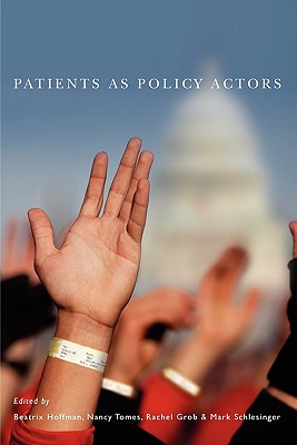 Patients as Policy Actors (Critical Issues in Health and Medicine)
