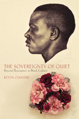 Sovereignty of Quiet: Beyond Resistance in Black Culture (None)