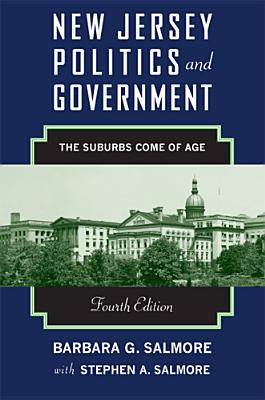 New Jersey Politics and Government: The Suburbs Come of Age (Rivergate Regionals Collection)