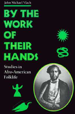 By the Work of Their Hands: Studies in Afro-American Folklife