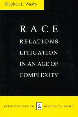 Image for Race Relations Litigation in an Age of Complexity (Constitutionalism and Democracy) Race Relations Litigation in an Age of Complexity (Constitutionalism and Democracy)