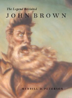 John Brown the Legend Revisited