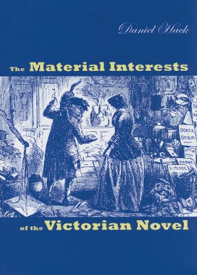 The Material Interests of the Victorian Novel (Victorian Literature and Culture Series)