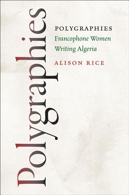 Polygraphies: Francophone Women Writing Algeria