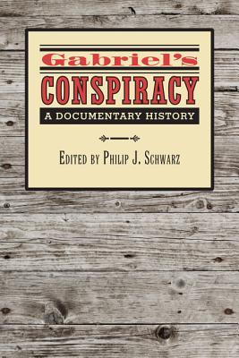 Gabriel's Conspiracy: A Documentary History (Carter G. Woodson Institute Series)