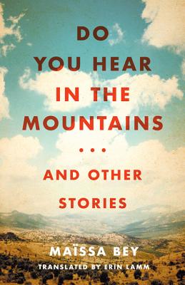 Do You Hear in the Mountains. and Other Stories (CARAF Books: Caribbean and African Literature Translated from French)