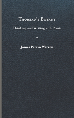 Thoreaus Botany: Thinking and Writing with Plants (Under the Sign of Nature: Explorations in Environmental Humanities)