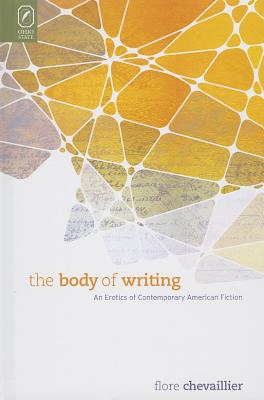The Body of Writing: An Erotics of Contemporary American Fiction