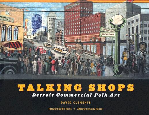 Image for Talking Shops: Detroit Commercial Folk Art (Great Lakes Books Series)