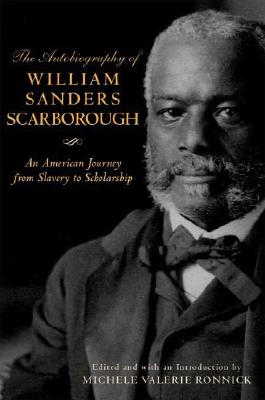 The Autobiography of William Sanders Scarborough: An American Journey from Slavery to Scholarship (African American Life Series)