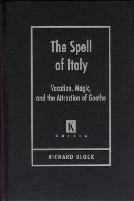 The Spell of Italy: Vacation, Magic, and the Attraction of Goethe (Kritik)