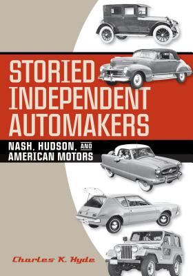 Storied Independent Automakers: Nash, Hudson, and American Motors
