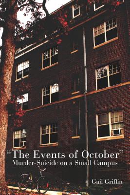 The Events of October: Murder-Suicide on a Small Campus (Painted Turtle Press)