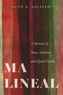 Ma Lineal: A Memoir of Race, Activism, and Queer Family (Title Not in Series)