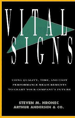 Image for Vital Signs: Using Quality, Time, and Cost Performance Measurements to Chart Your Company's Future