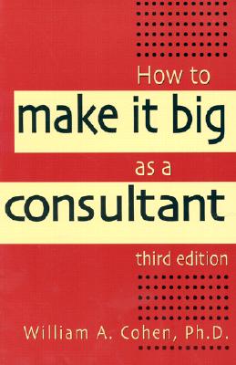 HOW TO MAKE IT BIG AS A CONSULTANT