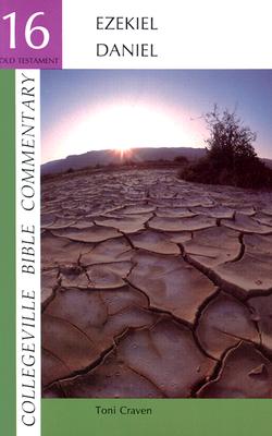 Ezekiel, Daniel (Collegeville Bible Commentary) (Volume 16)
