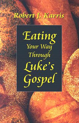 Eating Your Way Through Luke's Gospel