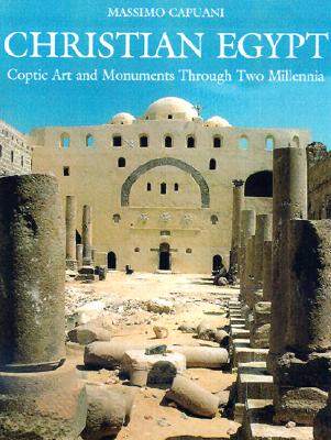 Christian Egypt: Coptic Art and Monuments Through Two Millennia