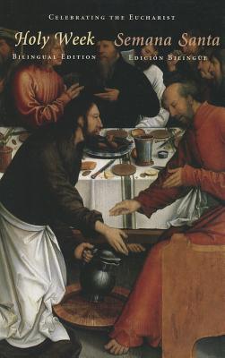 Holy Week/Semana Santa: Special Bilingual Edition of Celebrating the Eucharist