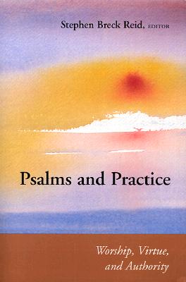 Psalms and Practice: Worship, Virtue, and Authority (Connections)