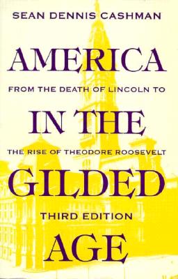 America in the Gilded Age: Third Edition