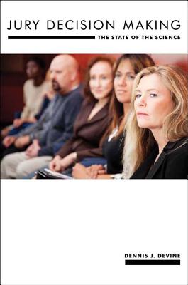 Image for Jury Decision Making: The State of the Science (Psychology and Crime, 8) Jury Decision Making: The State of the Science (Psychology and Crime, 8)