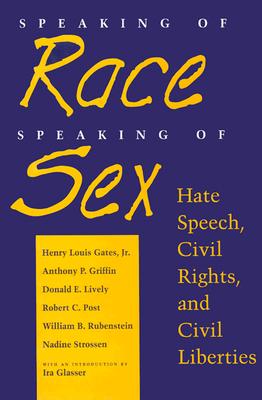 Speaking of Race, Speaking of Sex: Hate Speech, Civil Rights, and Civil Liberties