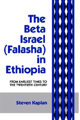 The Beta Israel: Falasha in Ethiopia: From Earliest Times to the Twentieth Century