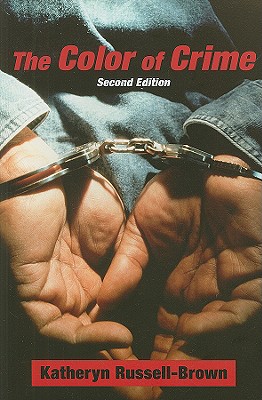 The Color of Crime (Second Edition): Racial Hoaxes, White Fear, Black Protectionism, Police Harassment, and Other Macroaggressions (Critical America, 45)