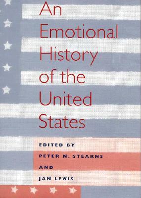 An Emotional History of the U.S (History of Emotions)