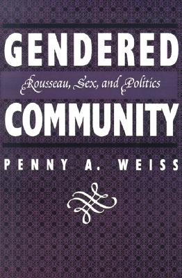 Gendered Community: Rousseau, Sex, and Politics