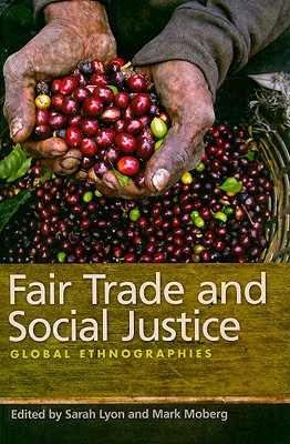 Image for Fair Trade and Social Justice: Global Ethnographies