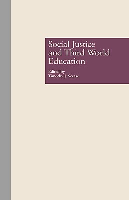 Social Justice and Third World Education (Reference Books In International Education)