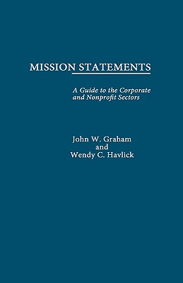 Image for Mission Statements : A Guide to the Corporate and Nonprofit Sectors Mission Statements : A Guide to the Corporate and Nonprofit Sectors