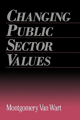 Changing Public Sector Values (Garland Reference Library of Social Science)