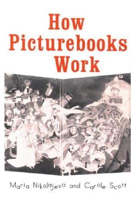 How Picturebooks Work (Children's Literature and Culture)