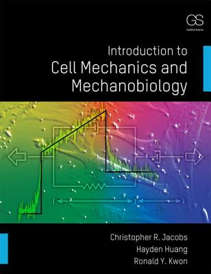 Image for Introduction to Cell Mechanics and Mechanobiology Introduction to Cell Mechanics and Mechanobiology
