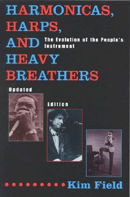 HARMONICAS, HARPS AND HEAVY BREATHERS The Evolution of the People's Instrument