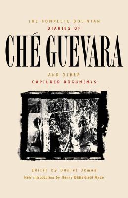 The Complete Bolivian Diaries of Che Guevara, and Other Captured Documents
