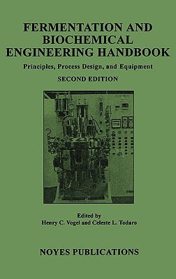 Fermentation and Biochemical Engineering Handbook: Principles, Process Design and Equipment